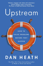 Upstream: How to solve problems before they happen