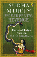 The Serpent's Revenge: Unusual Tales From The Mahabharata