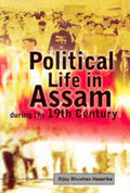 Political Life in Assam During the Nineteenth Century - Gyan Books - Distacart