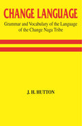 Change Language Grammar and Vocabulary of the Language of the Change Naga Tribe - Gyan Books - Distacart