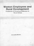 Women Employees and Rural Development Problems of Employed Women in Rural Areas - Gyan Books - Distacart