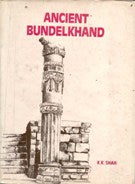 Ancient Bundelkhand - Gyan Books - Distacart