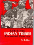 Life Style: Indian Tribes: Locational Practice Vol. 3rd - Gyan Books - Distacart