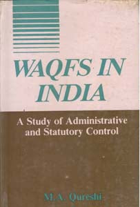 Waqfs in India: a Study of Administrative and Statutory Control - Gyan Books - Distacart