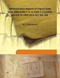 Administration Reports of Tripura State Since 1902 {1342 T. E. to 1352 T. E.},(1932-33 A.D. to 1942-43 A. D.) Vol. 4th - Gyan Books - Distacart