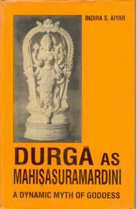 Durga As Mahisasuramardini: a Dynamic Myth of Goddess - Gyan Books - Distacart