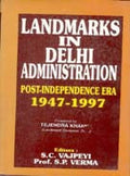 Landmarks in Delhi Administration: Post-Independence Era 1947-1997 - Gyan Books - Distacart