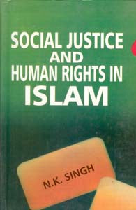 Social Justice and Human Rights in Islam - Gyan Books - Distacart