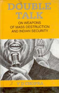 Double Talk: On Weapons of Mass Destruction and Indian Security - Gyan Books - Distacart