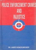 Police Enforcement, Crimes and Injustice - Gyan Books - Distacart