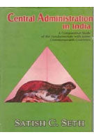 Central Administration in India: a Comparative Study of the Fundamentals With Some Commonwealth Countries - Gyan Books - Distacart