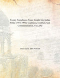 Twenty Tumultuous Years: Insight Into Indian Polity (1973-1994): Coalitions, Conflicts and Communalisation Vol. 2nd - Gyan Books - Distacart