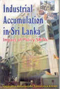 Industrial Accumulation in Sri Lanka Impact of Polity Shift - Gyan Books - Distacart