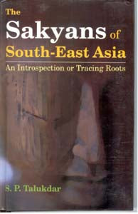 The Sakyans of South-East Asia an Introspection Or Tracing Roots - Gyan Books - Distacart