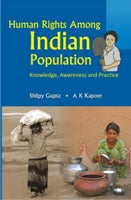 Human Rights Among Indian Populations Knowledge, Awareness and Practice - Gyan Books - Distacart