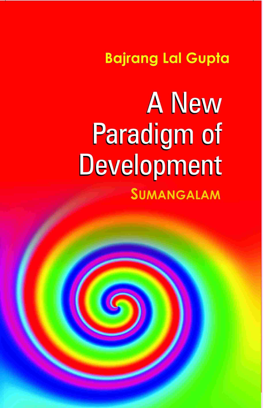 A New Paradigm of Development: Sumangalam - Gyan Books - Distacart