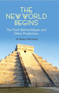 The New World Begins the Truth Behind Mayan and Other Predictions - Gyan Books - Distacart