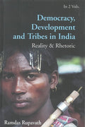 Democracy, Development and Tribes in India Reality & Rhetoric Vol. 2nd - Gyan Books - Distacart