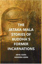 The Jataka-Mala Stories of Buddha's Former Incarnations - Gyan Books - Distacart