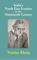 India's North East Frontier In The Nineteenth Century - Gyan Books - Distacart