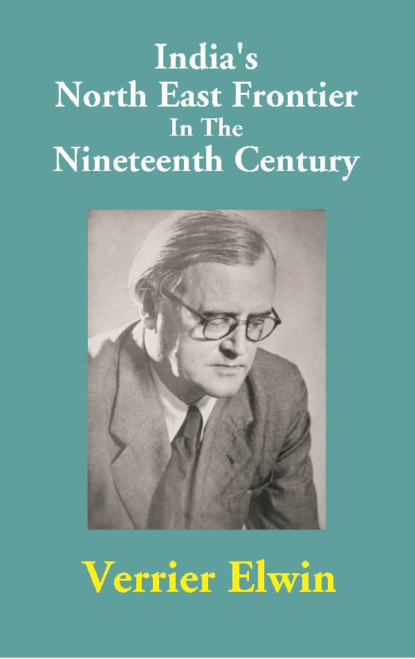 India's North East Frontier In The Nineteenth Century - Gyan Books - Distacart