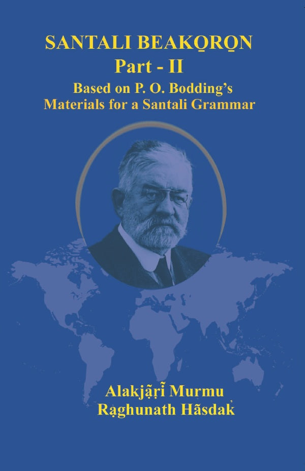 Santali Beako̠ro̠n Part II: Based on P. O. Bodding's Materials for a Santali Grammar - Gyan Books - Distacart