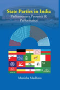 State Parties in India: Parliamentary Presence & Performance - Gyan Books - Distacart