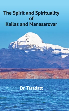 The Spirit and Spirituality of Kailas and Manasarovar - Gyan Books - Distacart