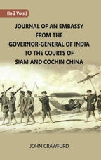 Journal Of An Embassy From The Governor-General Of India To The Courts Of Siam And Cochin China Vol. 2nd - Gyan Books - Distacart