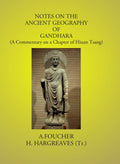 Notes On The Ancient Geography Of Gandhara: (A Commentary On A Chapter Of Hiuan Tsang) - Gyan Books - Distacart