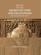 Report On The Amaravati Tope And Excavations On Its Site In 1877 - Gyan Books - Distacart