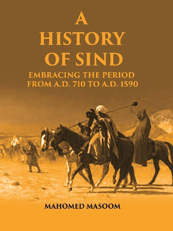A History of Sind: Embracing the Period From A.D. 710 To A.D. 1590 - Gyan Books - Distacart