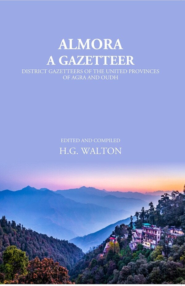 Almora: A Gazetteer - Gyan Books - Distacart