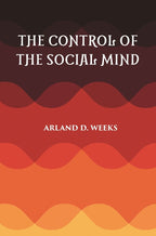 THE CONTROL OF THE SOCIAL MIND: PSYCHOLOGY OF ECONOMIC AND POLITICAL RELATIONS - Gyan Books - Distacart