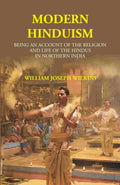 Modern Hinduism: Being An Account Of The Religion And Life Of The Hindus In Northern India - Gyan Books - Distacart