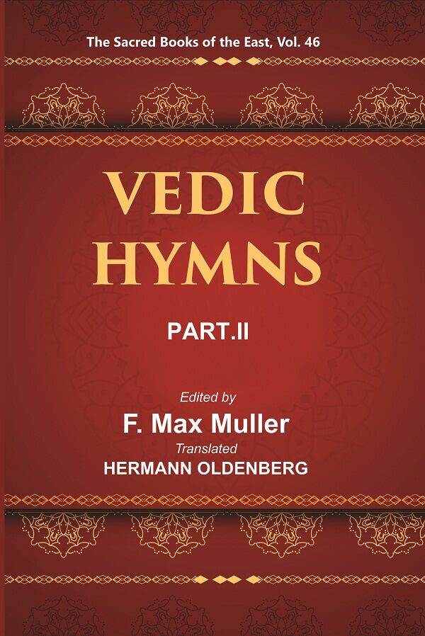 The Sacred Books of the East (VEDIC HYMNS, PART-II: HYMNS TO AGNI (MANDALAS I–V) 46th - Gyan Books - Distacart