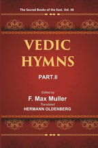 The Sacred Books of the East (VEDIC HYMNS, PART-II: HYMNS TO AGNI (MANDALAS I–V) 46th - Gyan Books - Distacart