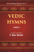 The Sacred Books of the East (VEDIC HYMNS, PART-I: HYMNS TO THE MARUTS, RUDRA, VAYU, AND VATA) 32nd - Gyan Books - Distacart