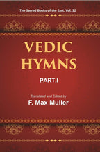The Sacred Books of the East (VEDIC HYMNS, PART-I: HYMNS TO THE MARUTS, RUDRA, VAYU, AND VATA) 32nd - Gyan Books - Distacart