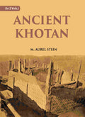 ANCIENT KHOTAN: DETAILED REPORT OF ARCHAEOLOGICAL EXPLORATIONS IN CHINESE TURKESTAN 2 Vols. Set - Gyan Books - Distacart