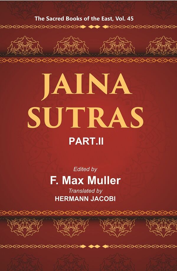 The Sacred Books of the East (JAINA-SUTRAS, PART-II: THE UTTARADHYAYANA SUTRA, THE SUTRAKRITANGA SUTRA) 45th - Gyan Books - Distacart
