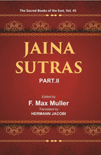 The Sacred Books of the East (JAINA-SUTRAS, PART-II: THE UTTARADHYAYANA SUTRA, THE SUTRAKRITANGA SUTRA) 45th - Gyan Books - Distacart