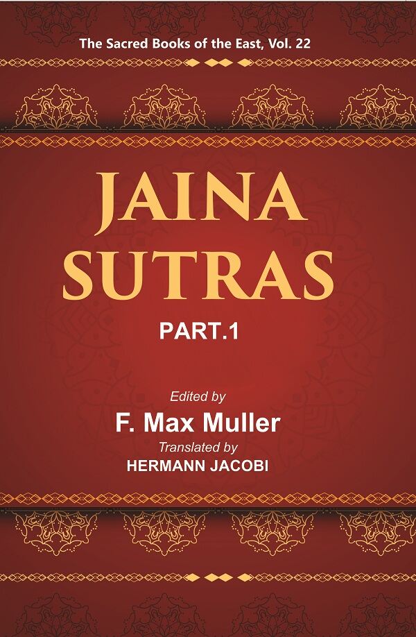 The Sacred Books of the East (JAINA-SUTRAS, PART-I: THE AKARANGA SUTRA, THE KALP ASUTRA) 22st - Gyan Books - Distacart