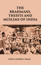 THE BRAHMANS, THEISTS AND MUSLIMS OF INDIA - Gyan Books - Distacart