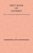 FIRST BOOK OF SANSKRIT : BEING A TREATISE ON GRAMMAR WITH EXERCISES - Gyan Books - Distacart