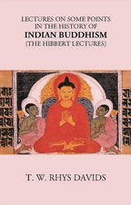LECTURES ON SOME POINTS IN THE HISTORY OF INDIAN BUDDHISM (The Hibbert Lectures) - Gyan Books - Distacart