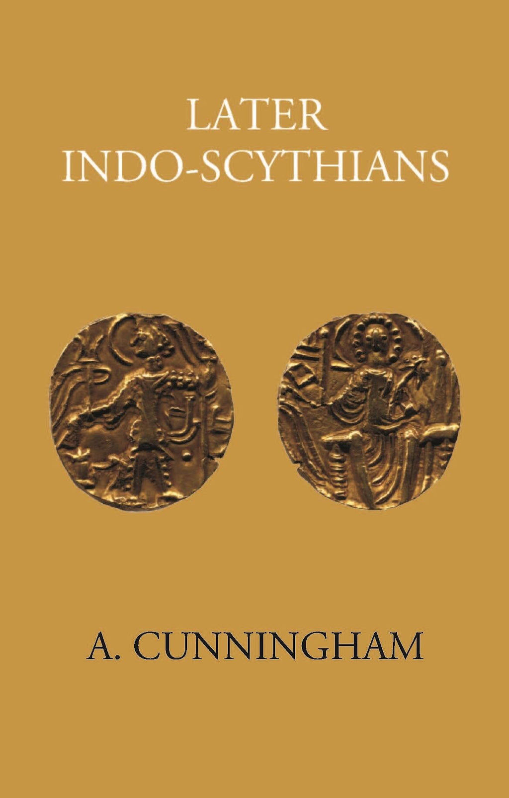 LATER INDO-SCYTHIANS - Gyan Books - Distacart