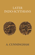 LATER INDO-SCYTHIANS - Gyan Books - Distacart