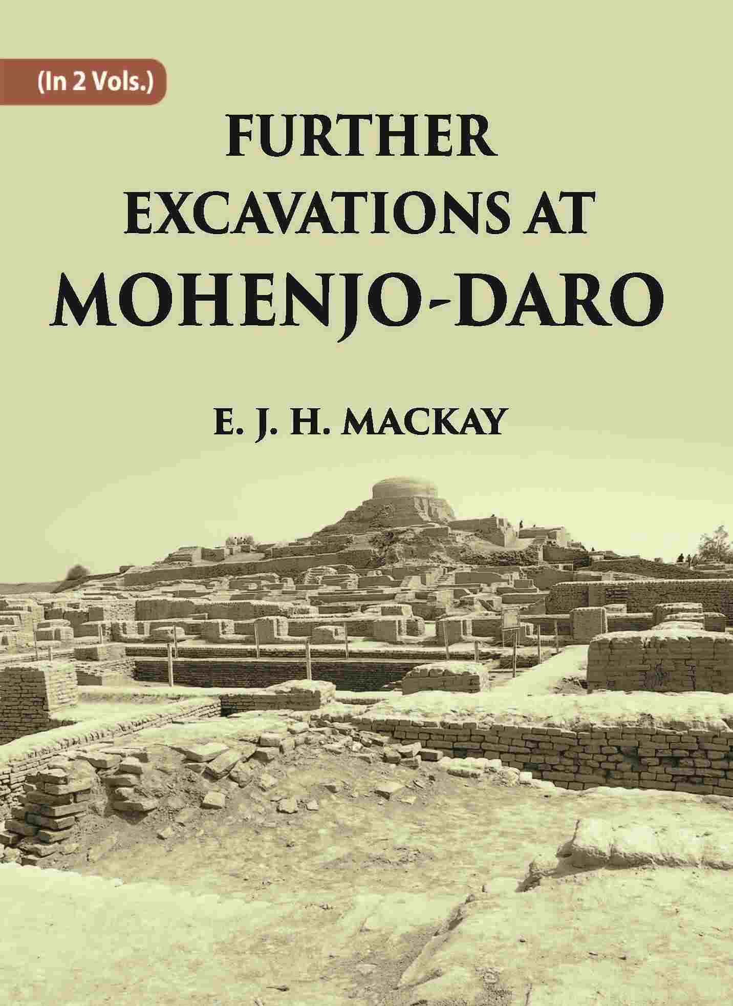 FURTHER EXCAVATIONS AT MOHENJO-DARO 2 Vols. Set - Gyan Books - Distacart