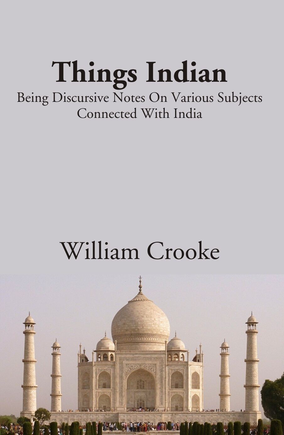 Things indian: Being Discursive Notes On Various Subjects Connected With India - Gyan Books - Distacart
